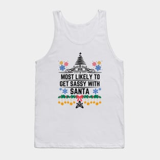 Most Likely to Get Sassy with Santa - Humorous Christmas Gift Tank Top